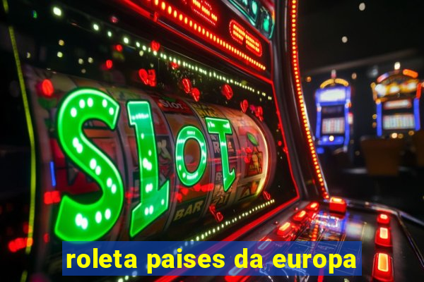 roleta paises da europa